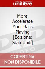 More Accelerate Your Bass Playing [Edizione: Stati Uniti] dvd