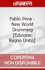 Pablo Pena - New World Drumming [Edizione: Regno Unito] dvd