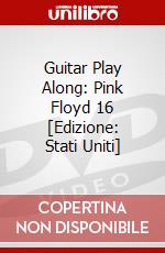 Guitar Play Along: Pink Floyd 16 [Edizione: Stati Uniti] dvd