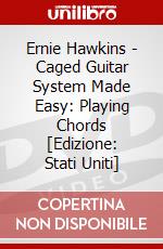 Ernie Hawkins - Caged Guitar System Made Easy: Playing Chords [Edizione: Stati Uniti] dvd