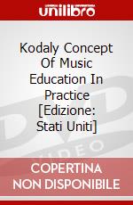 Kodaly Concept Of Music Education In Practice [Edizione: Stati Uniti] dvd