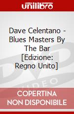 Dave Celentano - Blues Masters By The Bar [Edizione: Regno Unito] dvd