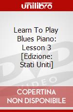 Learn To Play Blues Piano: Lesson 3 [Edizione: Stati Uniti] dvd