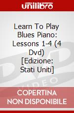 Learn To Play Blues Piano: Lessons 1-4 (4 Dvd) [Edizione: Stati Uniti] dvd