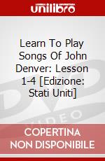 Learn To Play Songs Of John Denver: Lesson 1-4 [Edizione: Stati Uniti] dvd