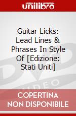 Guitar Licks: Lead Lines & Phrases In Style Of [Edizione: Stati Uniti] dvd