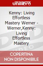 Kenny: Living Effortless Mastery Werner - Werner,Kenny: Living Effortless Mastery dvd