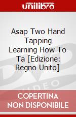 Asap Two Hand Tapping Learning How To Ta [Edizione: Regno Unito] dvd