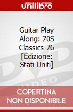 Guitar Play Along: 70S Classics 26 [Edizione: Stati Uniti] dvd