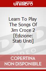 Learn To Play The Songs Of Jim Croce 2 [Edizione: Stati Uniti] dvd