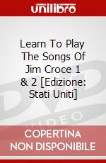 Learn To Play The Songs Of Jim Croce 1 & 2 [Edizione: Stati Uniti] dvd