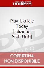 Play Ukulele Today [Edizione: Stati Uniti] dvd