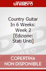 Country Guitar In 6 Weeks: Week 2 [Edizione: Stati Uniti] dvd