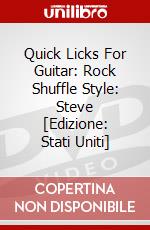 Quick Licks For Guitar: Rock Shuffle Style: Steve [Edizione: Stati Uniti] dvd