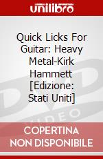 Quick Licks For Guitar: Heavy Metal-Kirk Hammett [Edizione: Stati Uniti] dvd