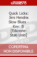 Quick Licks: Jimi Hendrix Slow Blues - Key: B [Edizione: Stati Uniti] dvd