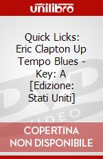 Quick Licks: Eric Clapton Up Tempo Blues - Key: A [Edizione: Stati Uniti] dvd