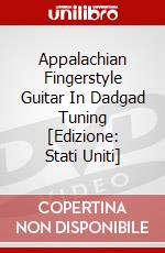 Appalachian Fingerstyle Guitar In Dadgad Tuning [Edizione: Stati Uniti] dvd