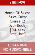 House Of Blues: Blues Guitar Course (2 Dvd+Book) [Edizione: Stati Uniti] dvd