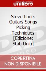 Steve Earle: Guitars Songs Picking Techniques [Edizione: Stati Uniti] dvd