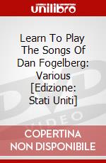 Learn To Play The Songs Of Dan Fogelberg: Various [Edizione: Stati Uniti] dvd