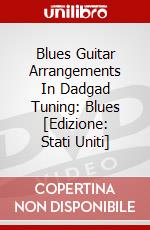 Blues Guitar Arrangements In Dadgad Tuning: Blues [Edizione: Stati Uniti] dvd