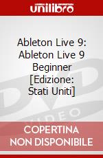 Ableton Live 9: Ableton Live 9 Beginner [Edizione: Stati Uniti] dvd