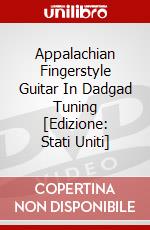Appalachian Fingerstyle Guitar In Dadgad Tuning [Edizione: Stati Uniti] dvd