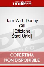 Jam With Danny Gill [Edizione: Stati Uniti] dvd