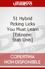 51 Hybrid Picking Licks You Must Learn [Edizione: Stati Uniti] dvd