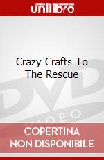Crazy Crafts To The Rescue dvd