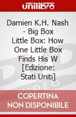 Damien K.H. Nash - Big Box Little Box: How One Little Box Finds His W [Edizione: Stati Uniti] dvd