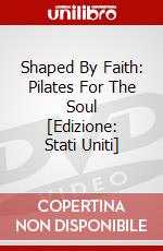Shaped By Faith: Pilates For The Soul  [Edizione: Stati Uniti] dvd