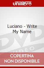 Luciano - Write My Name dvd