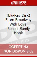 (Blu-Ray Disk) From Broadway With Love: Benefit Sandy Hook brd