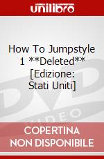 How To Jumpstyle 1 **Deleted** [Edizione: Stati Uniti] dvd