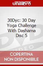 30Dyc: 30 Day Yoga Challenge With Dashama Disc 5 dvd