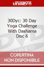 30Dyc: 30 Day Yoga Challenge With Dashama Disc 6 dvd
