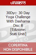 30Dyc: 30 Day Yoga Challenge With Dashama Disc 8 [Edizione: Stati Uniti] dvd