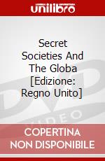 Secret Societies And The Globa [Edizione: Regno Unito] dvd