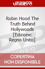 Robin Hood  The Truth Behind Hollywoods [Edizione: Regno Unito] dvd