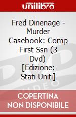 Fred Dinenage - Murder Casebook: Comp First Ssn (3 Dvd) [Edizione: Stati Uniti] dvd
