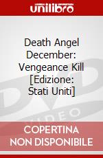 Death Angel December: Vengeance Kill [Edizione: Stati Uniti] dvd