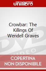 Crowbar: The Killings Of Wendell Graves dvd