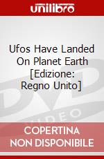 Ufos Have Landed On Planet Earth [Edizione: Regno Unito] dvd