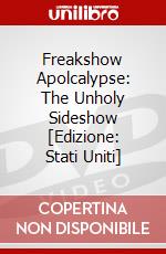 Freakshow Apolcalypse: The Unholy Sideshow [Edizione: Stati Uniti] dvd