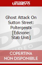 Ghost Attack On Sutton Street: Poltergeists [Edizione: Stati Uniti] dvd