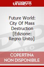 Future World: City Of Mass Destruction [Edizione: Regno Unito] dvd