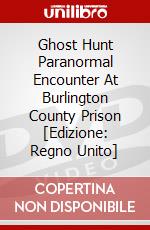 Ghost Hunt Paranormal Encounter At Burlington County Prison [Edizione: Regno Unito] dvd