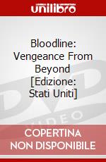 Bloodline: Vengeance From Beyond [Edizione: Stati Uniti] dvd